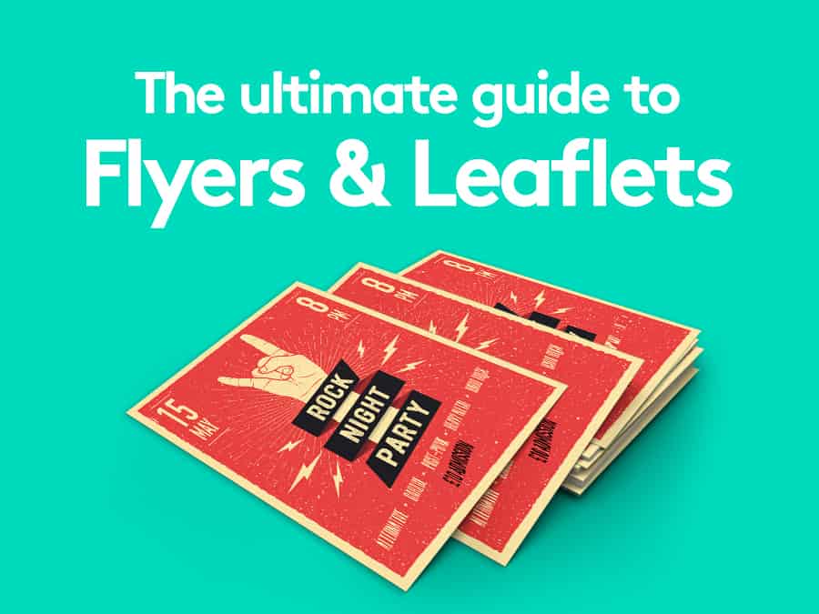 ultimate guide to flyers & leaflets